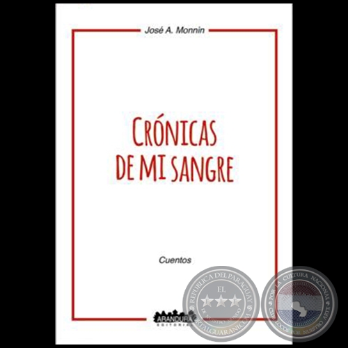 CRÓNICAS DE MI SANGRE - Cuentos de JOSÉ ANTONIO MONNÍN - Año 2018
